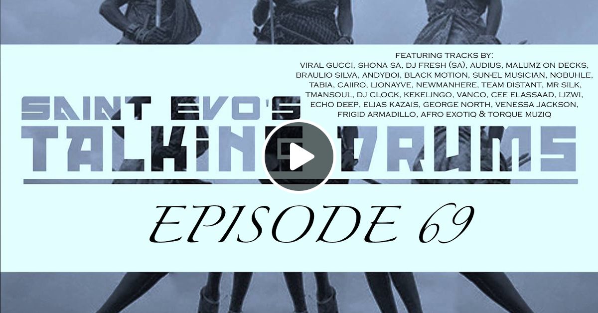 Saint Evo's Talking Drums Ep. 69 [Drums Radio Show] by Saint Evo Mixcloud
