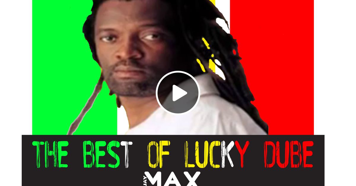 THE BEST OF LUCKY DUBE MIX BY DJ MAX by dj max the teacher Mixcloud