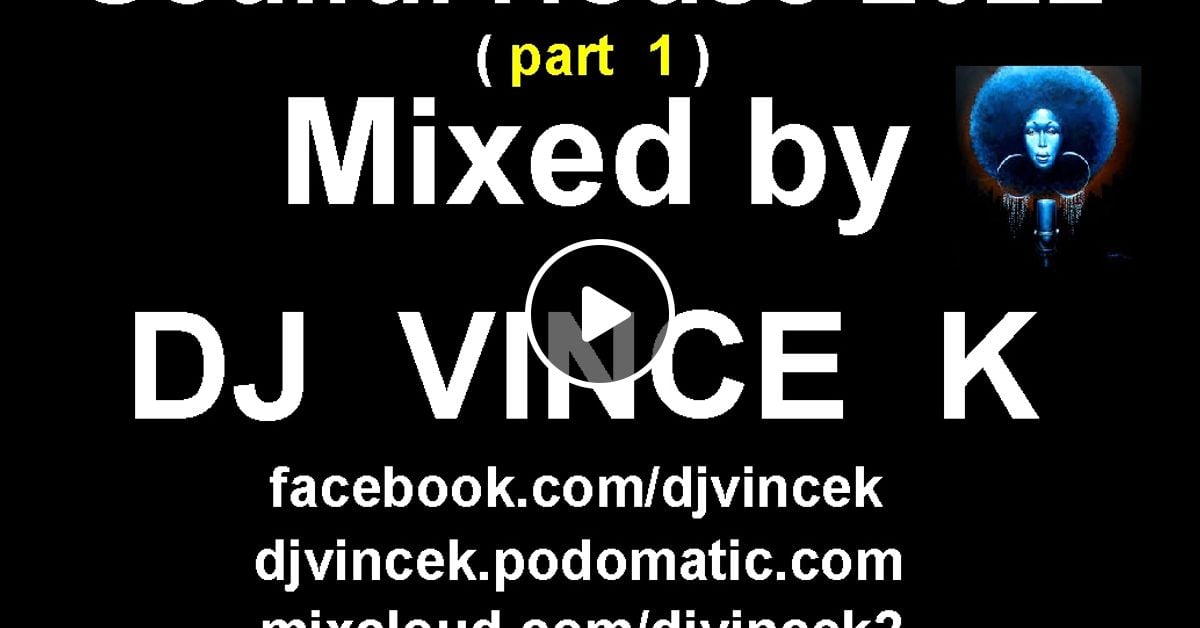 Soulful House 2022 Part 1 Mixed By Dj Vince K By Dj Vince K