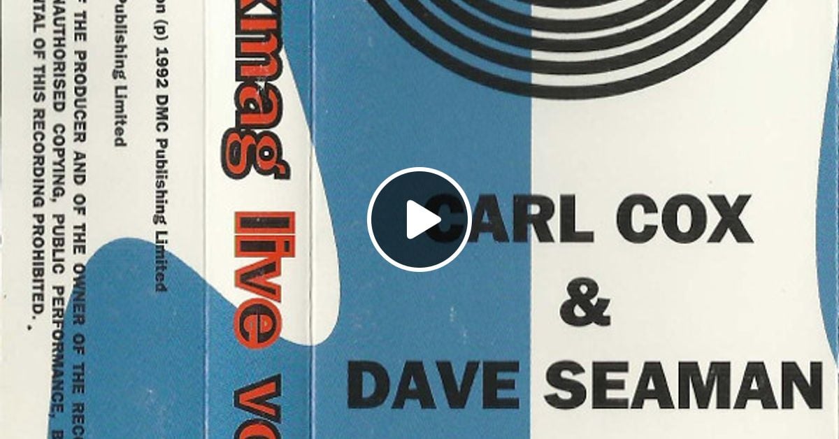 Carl Cox & Dave Seaman – Mixmag Live! Volume 1 - 1992 by Rave Archive ...