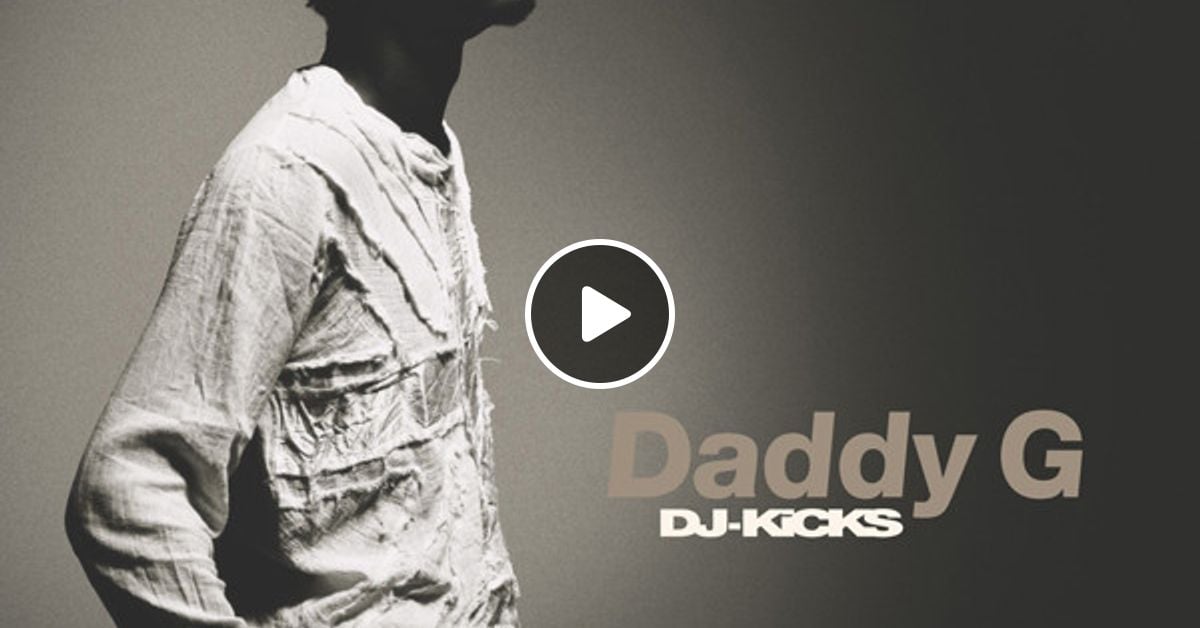 Daddy G – DJ-Kicks 2枚組 LP 2004年 DJ-Kicks Daddy G (2004) by Dj Dave | Mixcloud