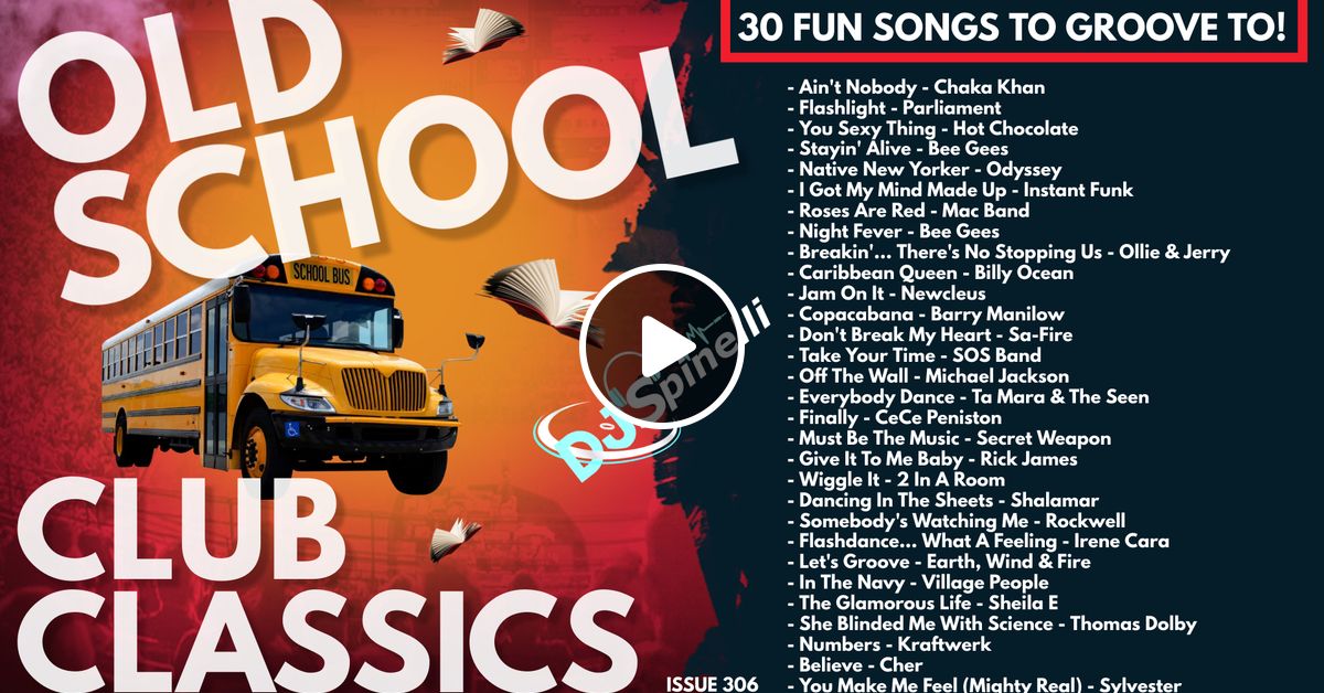 Old School Club Classics Issue 306 by DJSpinelli Mixcloud