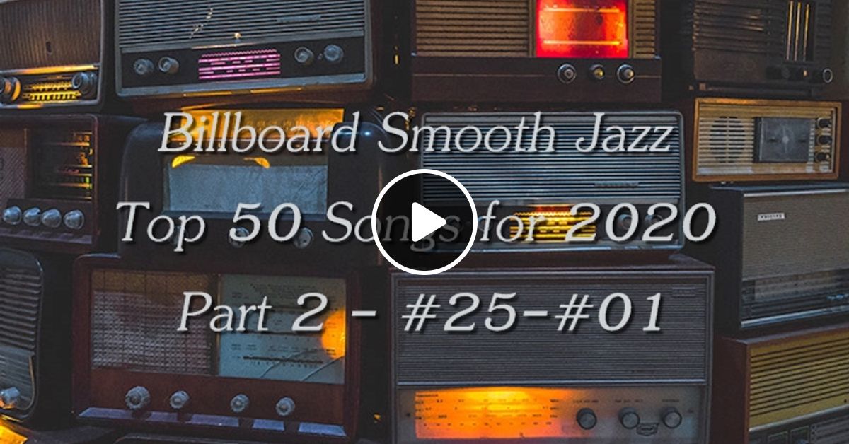 Billboard Smooth Jazz Top 50 Songs for 2020 Part 2 2501 by Chef