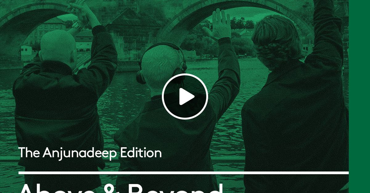 The Anjunadeep Edition 274 With Above Beyond Group Therapy 350