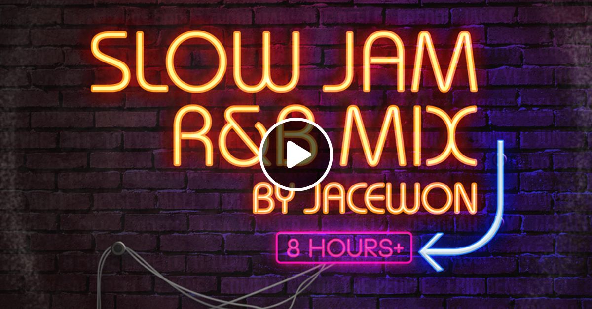 8-Hour Slow Jam R&B Mix by Jacewon by Jacewon | Mixcloud