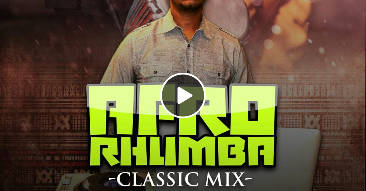 AFRORHUMBACLASSICMIX by Dj Robbie Mixcloud