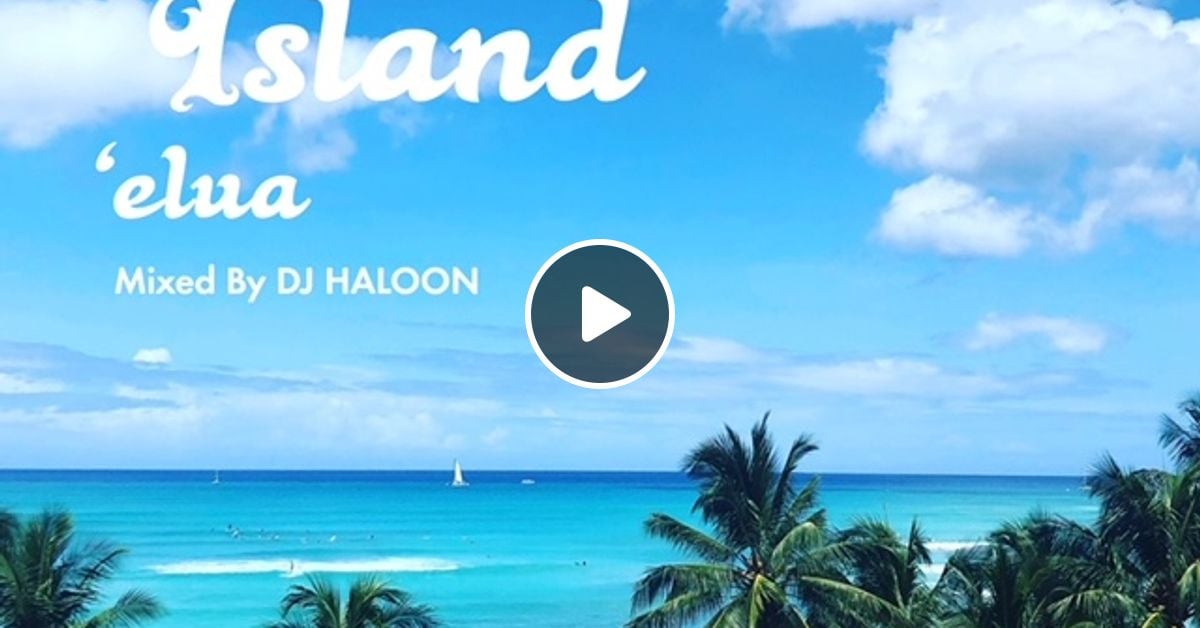 Hawaiian Reggae Island Music Mix Vol 3 Chillin Island 併elua By Dj
