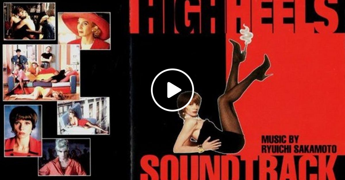 Tacones Lejanos High Heels Soundtrack by Ryuichi Sakamoto V.A