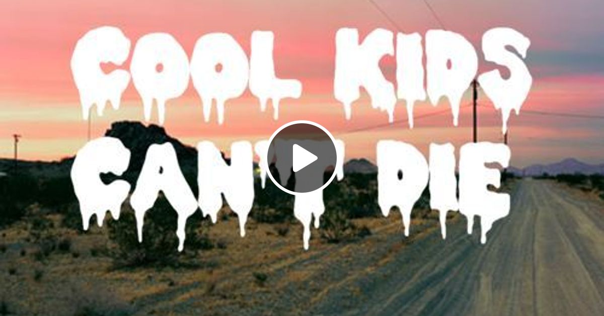 Cool Kids Can't Die by Wuooke Volta favorites | Mixcloud