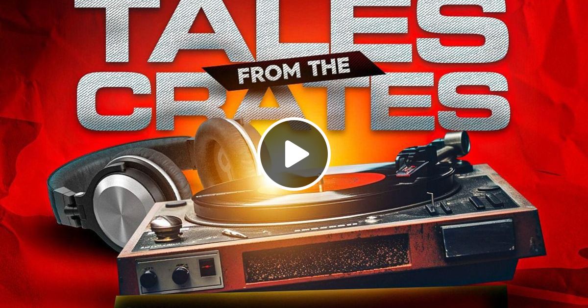 Tales From The Crates 2023 by Dj Scratch Master Mixcloud