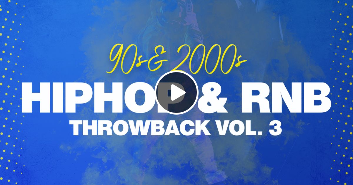 90s & 2000s HipHop/RnB Throwback Vol. 3 (Mixed by DJ O.) by DJ O | Mixcloud