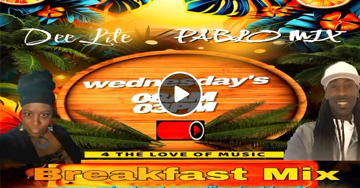 The Breakfast Mix With Pablo Mix Dee Lite 21st May 2025 By Pablo Mix