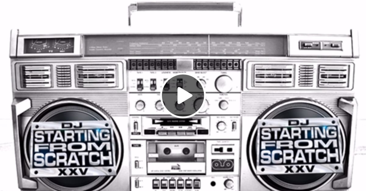 Dj Starting From Scratch Radio Vol 9 By Dj Starting From Scratch