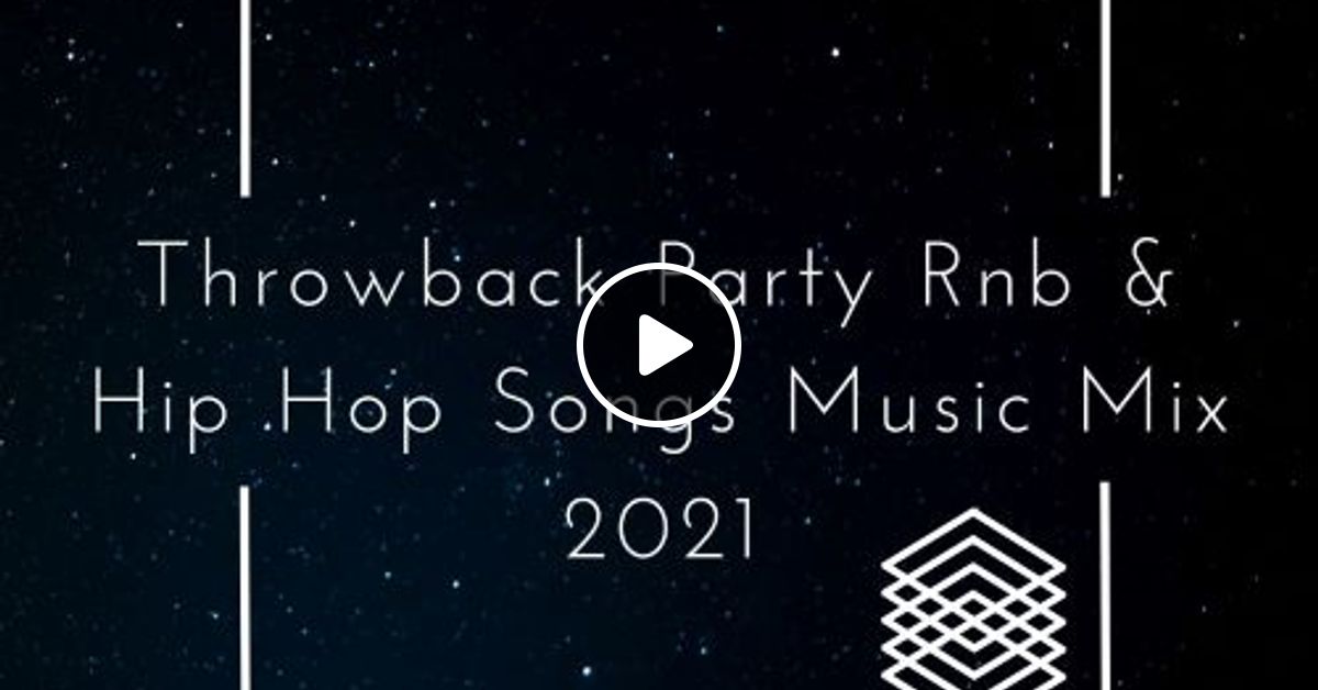 Throwback Party Rnb & Hip Hop Songs Music Mix 2021 by DJ Nick and the