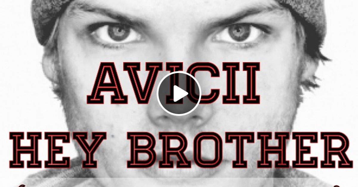 Avicii - Hey Brother (DJ Lewis Bounce Nation EDM Edit) by Lewis Dk |  Mixcloud