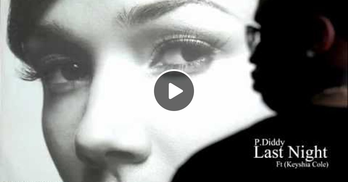 Puffy Diddy Ft Keyshia Cole Last Night Igor Zanonn Diva Nyc Anthem Mix By Igor Zanonn Mixcloud Last night is a song by american rapper diddy that is a single featured on his fourth studio album, press play. night igor zanonn diva nyc anthem mix