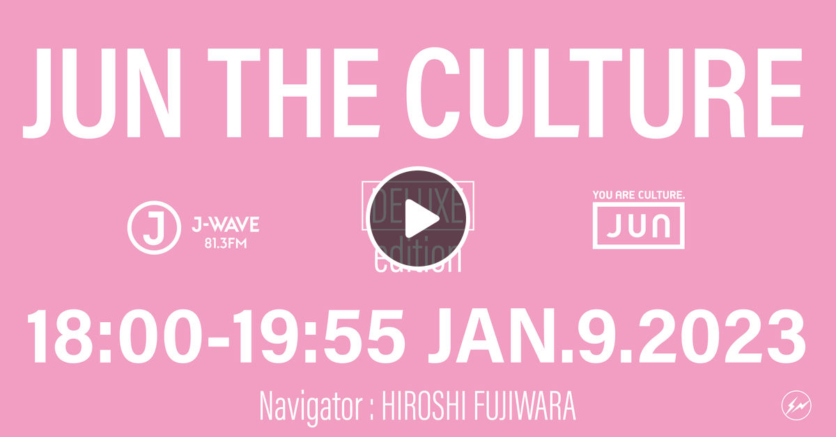J-WAVE SPECIAL JUN THE CULTURE DELUXE EDITION 2023.01.09