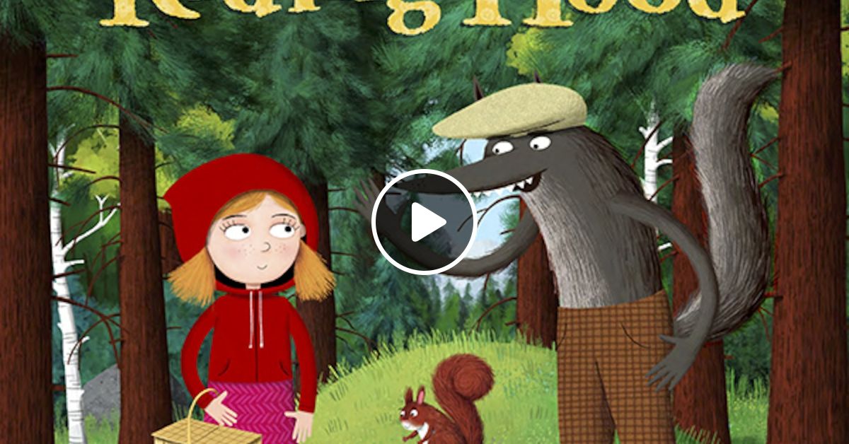 Little Red Riding Hood By Nosy Crow Stories Aloud Mixcloud