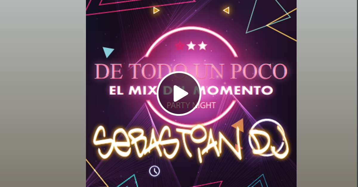 pideme mix de todo un poco dj del real