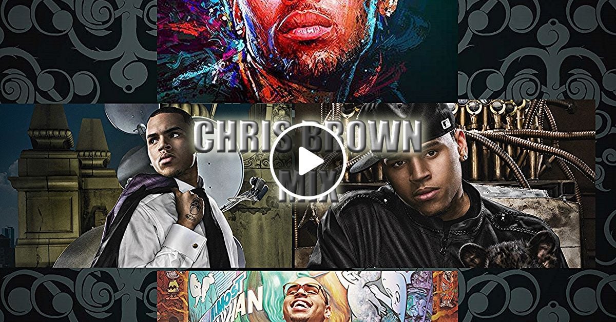 Chris Brown Mix 2005 2019 By Patlam1 Mixcloud
