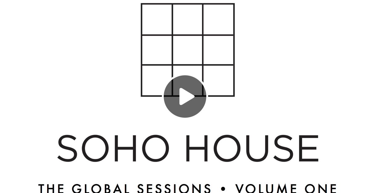Yasa Soho House The Global Sessions Volume One Nyc By Yasa Mixcloud