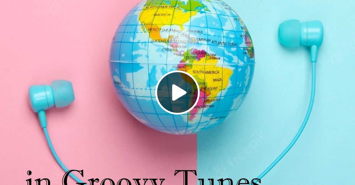 Global Adventures in Groovy Tunes 8 by M(C) Jovanovic Mixcloud