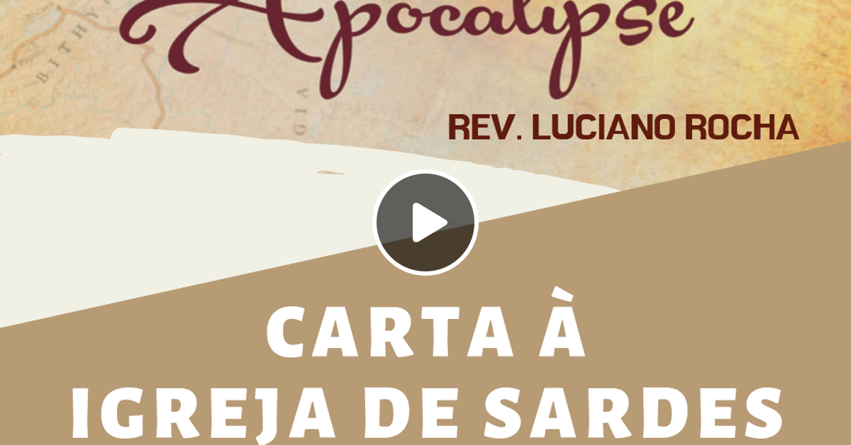 6-carta-a-igreja-de-sardes-apocalipse-3-1-6-rev-luciano-rocha-by