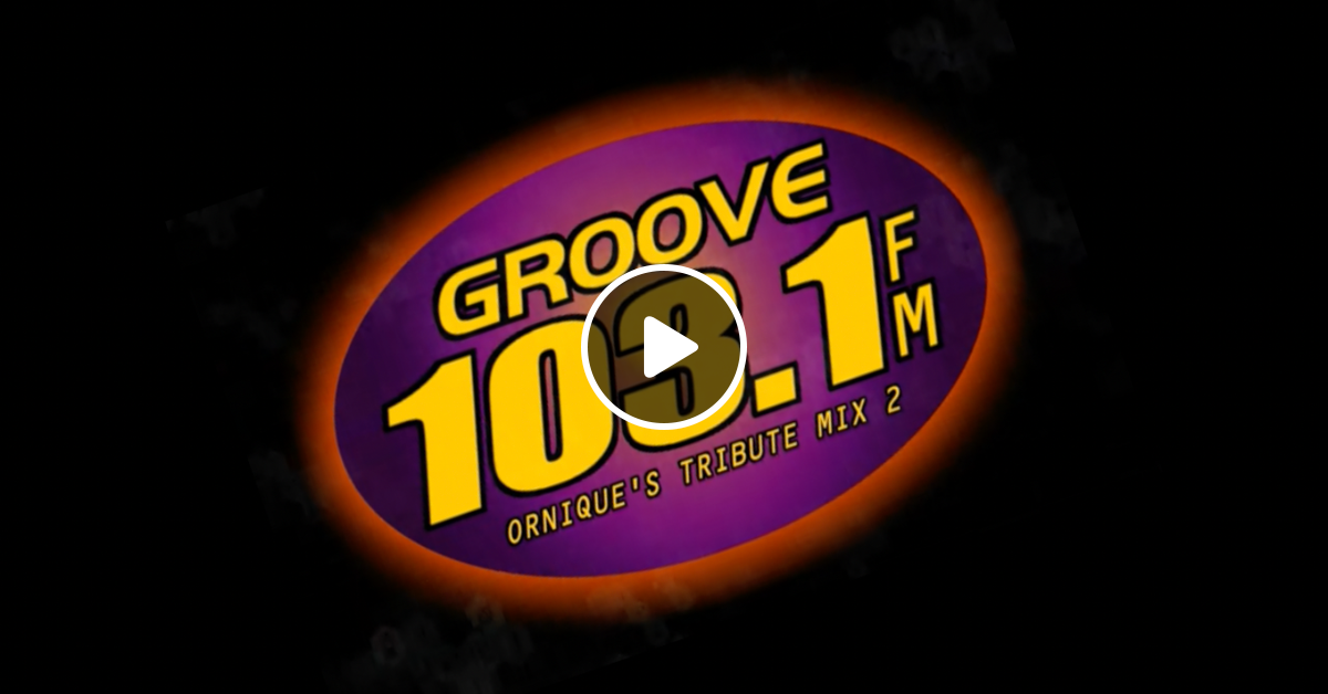 groove-103-1-fm-tribute-mix-2-by-dj-ornique-90-s-old-school-dance