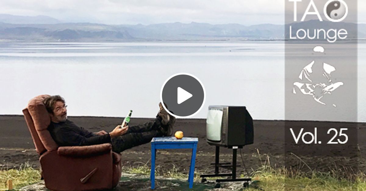Tao Lounge 25 By Tao Lounge Mixcloud