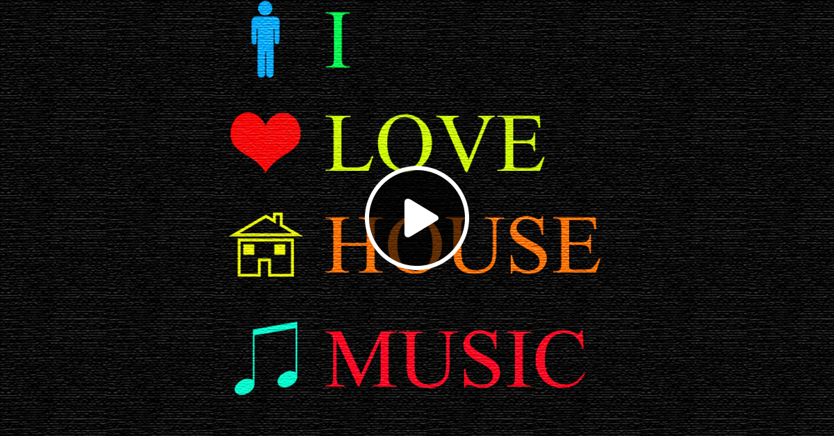 Dj Mix I Love House Music By Dragnea Mihai Mixcloud
