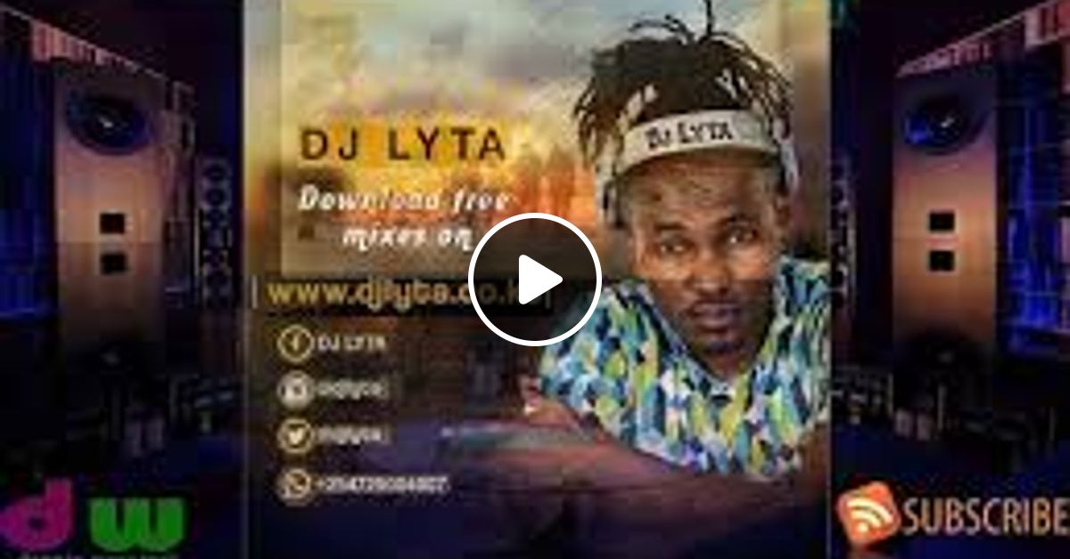 Dj Lyta 254 Flow Vol 5 (April 2017) by Mistah ILL WILL Mixcloud