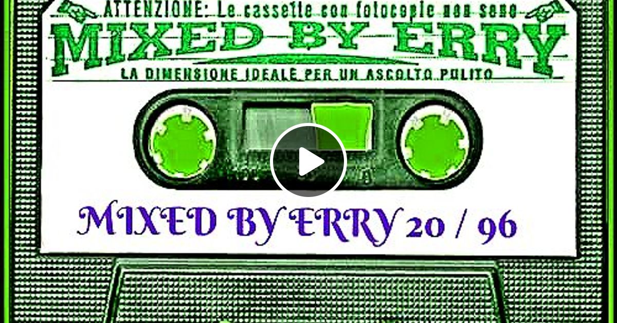 Mixed By Erry 20/1996 by Anni 80 Napoli Sound Mixcloud