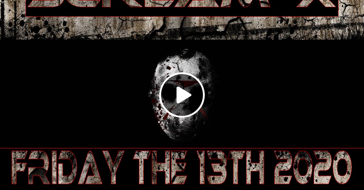 Scream X Friday The 13th 2020 180 Bpm Hardtechno By Scream X Mixcloud