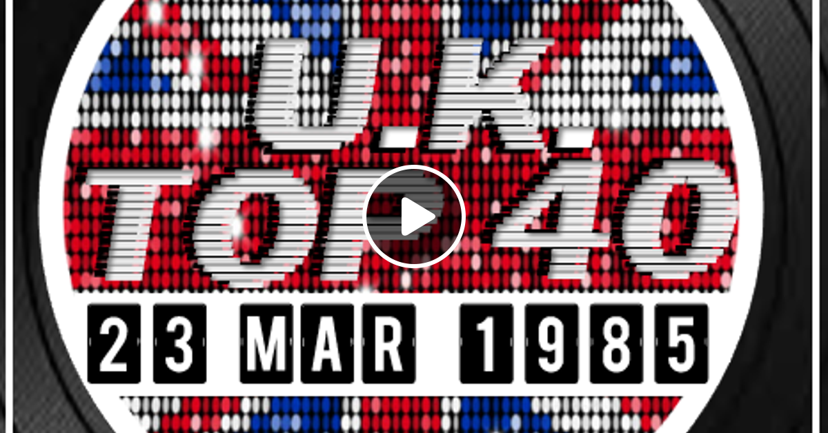 uk-top-40-17-23-march-1985-by-rpm-mixcloud