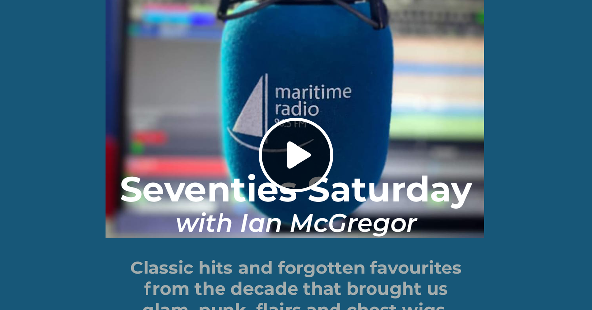 Maritime Radio Seventies Saturday (28 May 2022) by Ian McGregor (ianmacdj) Mixcloud