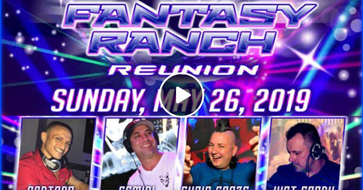 The Fantasy Ranch Reunion 2019 (5262019) by djPaulSantana Mixcloud