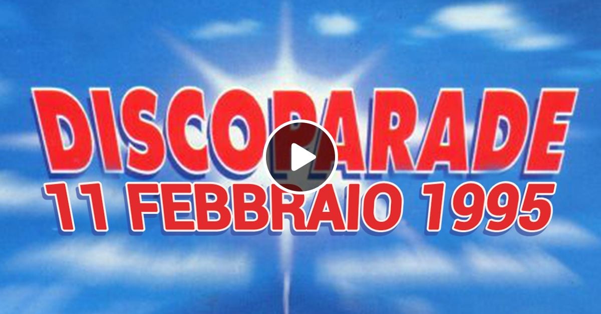 Discoparade del 11 Febbraio 1995 (Discoradio - Marco Ravelli) by EMdj ...