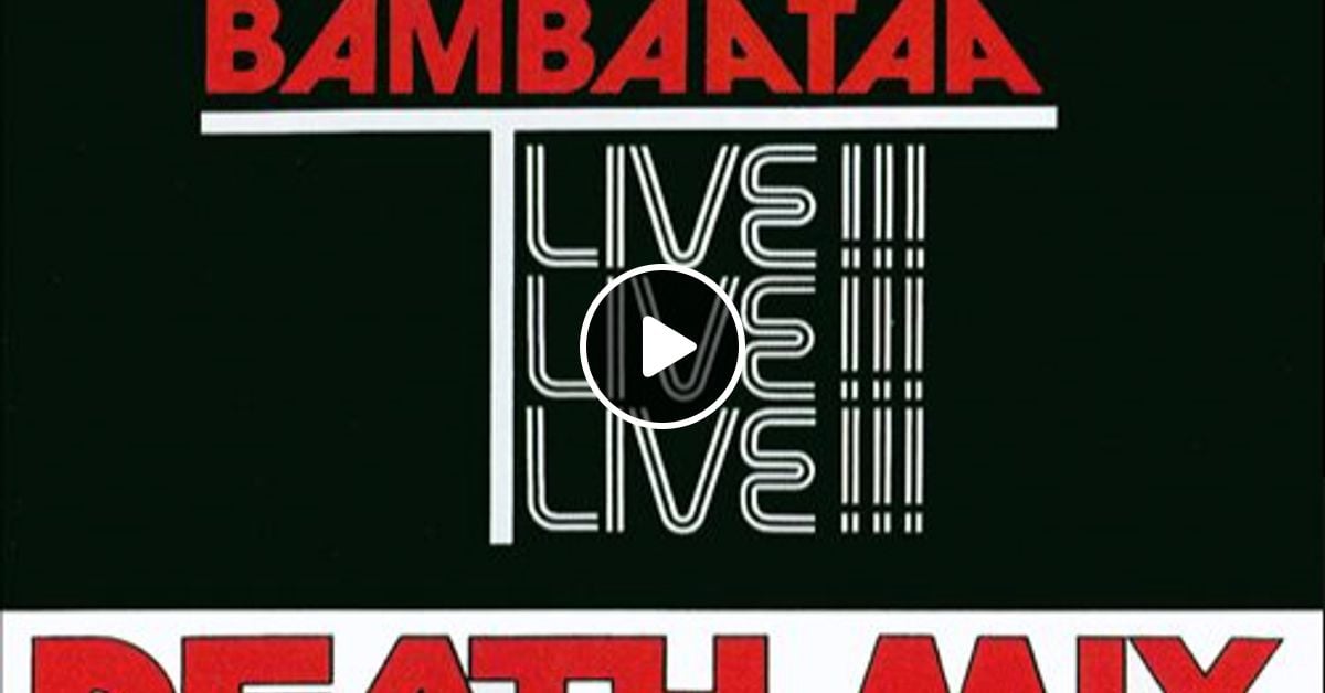 DJ Afrika Bambaataa • Death Mix - Live!!! by DJ Larry Gee | Mixcloud