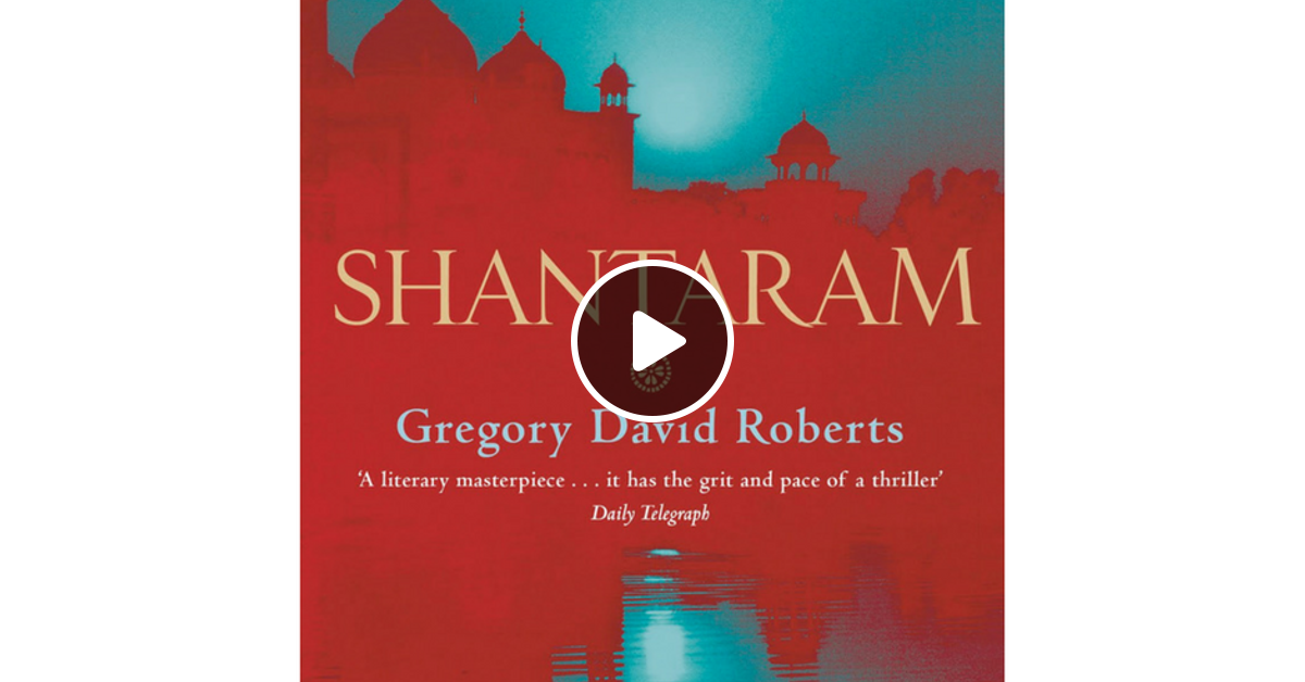 Shantaram Gregory David Roberts By Booksounds Mixcloud