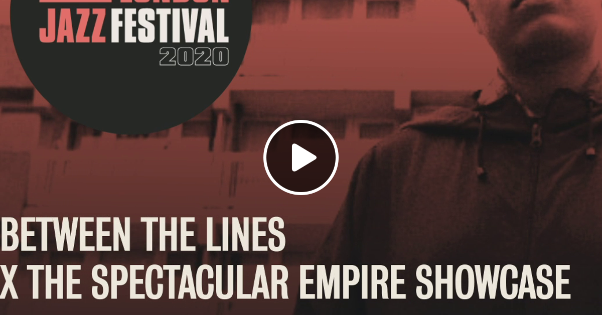 Between The Lines X Loraine James Efg London Jazz Festival By Efg London Jazz Festival Mixcloud