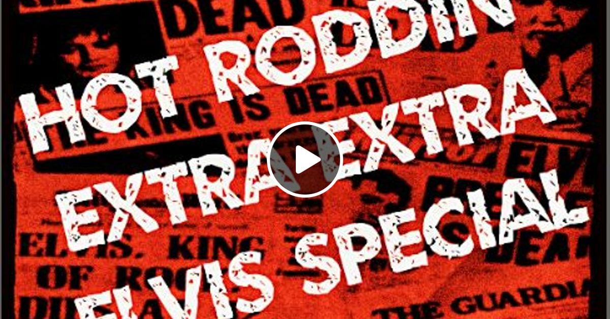 Hot Roddin' Extra (Elvis Presley Tribute) 081516 by MIXABILLY