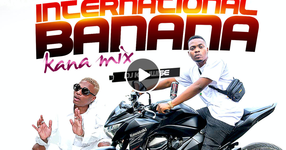 Dj Kaywise International Kana Mix by Dj kaywise Okiki Mixcloud
