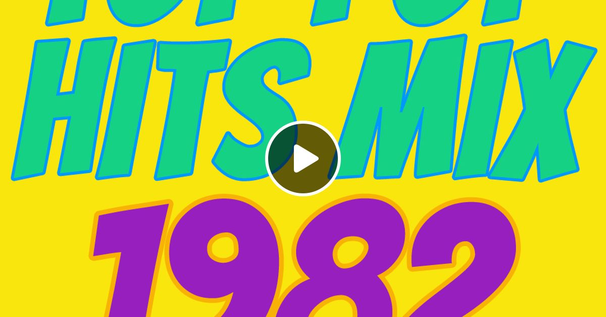 Top Pop Hits of 1982 by Generic Male DJs | Mixcloud