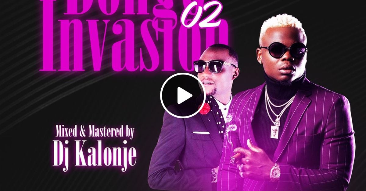 Dj Kalonje Presents Bongo Invasion vol.2 by deejaykalonje Mixcloud