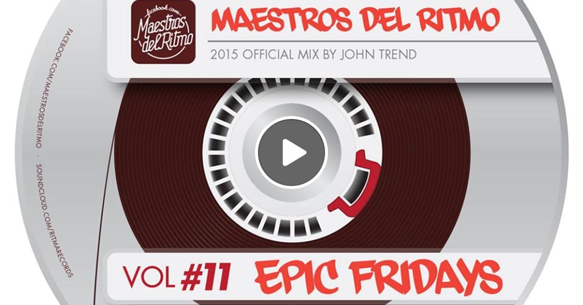 Maestros Del Ritmo Vol 11 2015 Official Mix By John Trend By John Trend Mixcloud