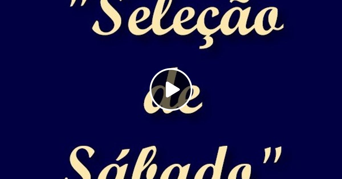 SELEÇÃO DE SÁBADO 0518 by RADIO ESTILO LEBLON Mixcloud