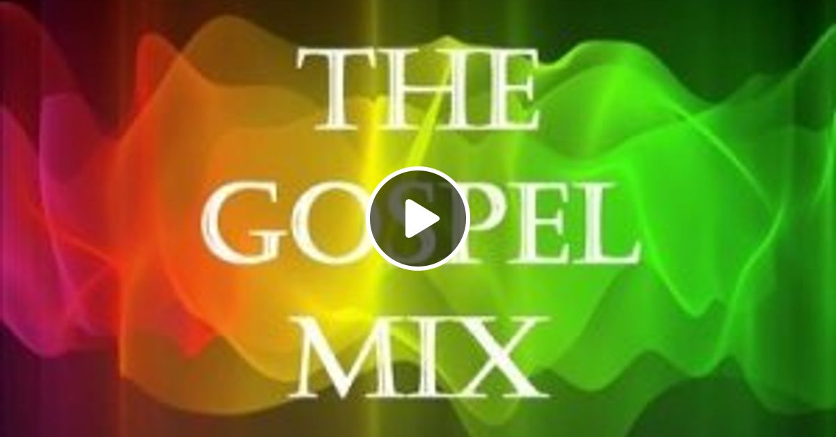 Gospel Mix 2019 (Vol.1) by DJ Nyamz... Mixcloud