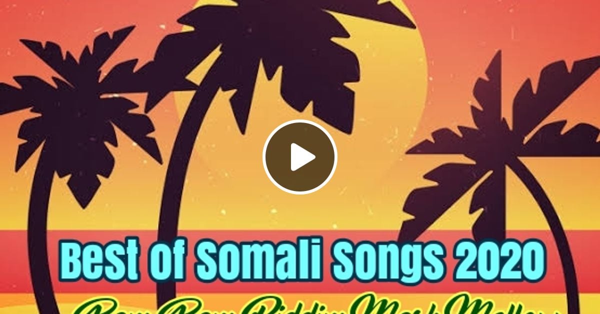BEST SOMALI SONGS 2020 MASH UP REMIX [BAM BAM RIDDIM MASHMELLO] FT