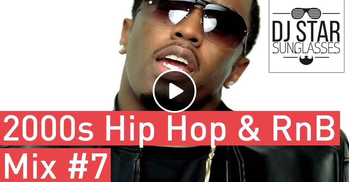 Best of 2000s Best Of Hip Hop RnB Oldschool Summer Club Mix 7 Dj StarSunglasses by DjStarSunglasses Mixcloud