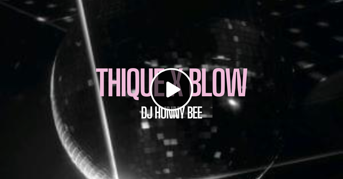 Thique x Blow by Hunny Bee | Mixcloud